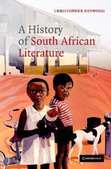 A History of South African Literature - Christopher Heywood