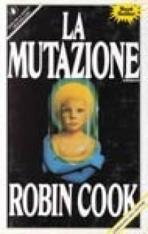 La mutazione - Vittorio Curtoni, Robin Cook