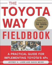 The Toyota Way Fieldbook - Jeffrey K. Liker, David Meier