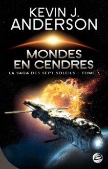 Mondes en cendres - Kevin J. Anderson