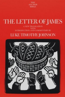 The Letter of James (Anchor Bible 37A) - Luke Timothy Johnson