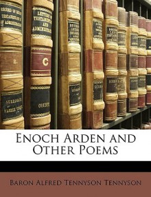 Enoch Arden and Other Poems - Alfred Tennyson