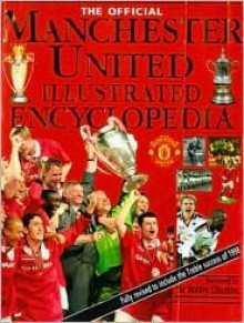 The Official Manchester United Illustrated Encyclopedia - Jack Charlton, Andre Deutsch