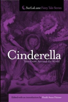 Cinderella Tales From Around the World - Heidi Anne Heiner