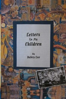 Letters to My Children - Debra Lee