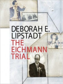 The Eichmann Trial (Audio) - Deborah E. Lipstadt, Walter Dixon