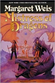 Mistress of Dragons - Margaret Weis