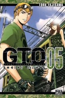 GTO Shonan 14 days, tome 5 - Tōru Fujisawa