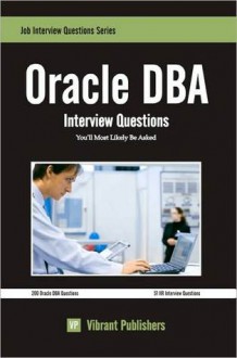 Oracle DBA Interview Questions You'll Most Likely Be Asked - Vibrant Publishers