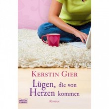 Lügen, die von Herzen kommen - Kerstin Gier