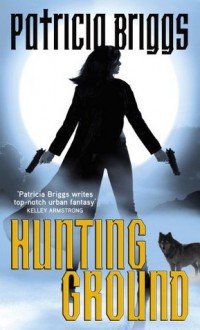 Hunting Ground - Patricia Briggs