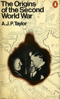 The Origins of the Second World War - A.J.P. Taylor