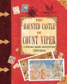 The Haunted Castle of Count Viper: A Spooky Maze Adventure - Judith Rossell