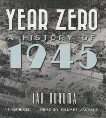 Year Zero: A History of 1945 - Ian Buruma, To Be Announced