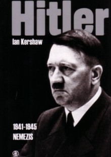 Hitler Tom3 (1941-1945) NEMEZIS - Ian Kershaw