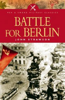 The Battle for Berlin - John Strawson