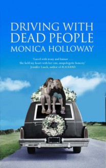 Driving with Dead People - Monica Holloway