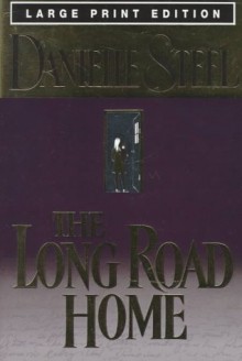 The Long Road Home (Large Print Edition) - Danielle Steel