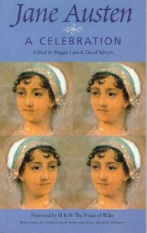 Jane Austen: A Celebration - Maggie Lane, David Selwyn, Chawton House Library, Jane Austen Society