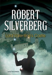 Lord Valentine's Castle (Audio) - Stefan Rudnicki, Robert Silverberg