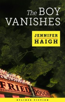 The Boy Vanishes - Jennifer Haigh