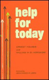 Help for Today - William Hornaday, Ernest Holmes