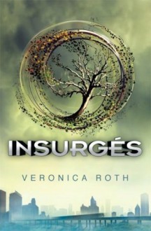 Insurgés (Divergence, #2) - Veronica Roth