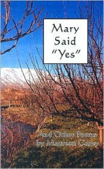 Mary Said "Yes": And Other "Yes" Poems - Maureen Carey