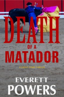 Death of a Matador - Everett Powers