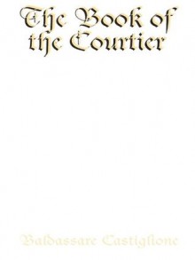 The Book of the Courtier (Dover Value Editions) - Baldassare Castiglione