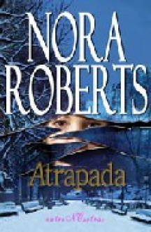 Atrapada - Raquel Vázquez Ramil, Nora Roberts