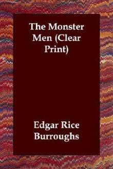 The Monster Men - Edgar Rice Burroughs