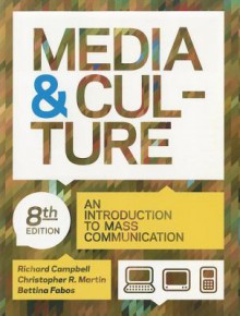 Media and Culture 8e & E-Book - Richard Campbell, Christopher R. Martin, Bettina Fabos