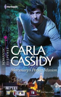 Mercenary's Perfect Mission (Harlequin Romantic Suspense) - Carla Cassidy