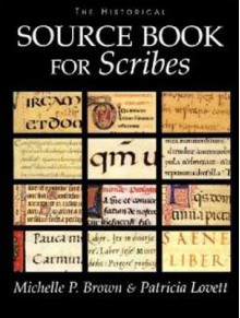 The Historical Sourcebook for Scribes - Michelle P. Brown, Patricia Lovett