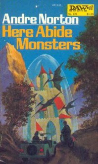 Here Abide Monsters - Andre Norton