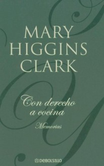 Con Derecho A Cocina - Mary Higgins Clark