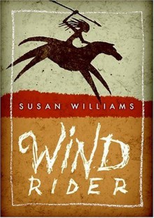 Wind Rider (Laura Geringer Books) - Susan Williams