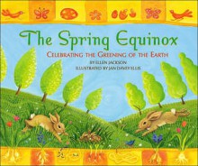 The Spring Equinox: Celebrating the Greening of the Earth - Ellen Jackson, Jan Davey Ellis