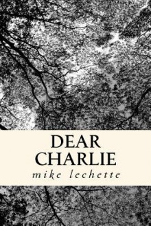 Dear Charlie - Mike Lechette, Mike Valentino