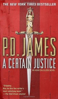 A Certain Justice (Adam Dalgliesh, #10) - P.D. James