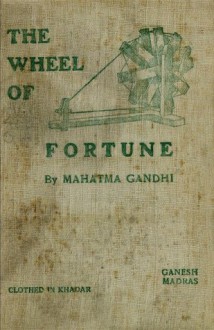 The Wheel of Fortune - Mahatma Gandhi