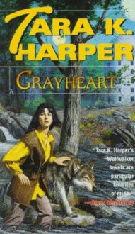 Grayheart - Tara K. Harper