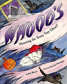 Whooo's Haunting the Teeny Tiny Ghost? - Kay Winters