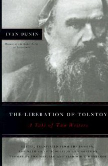 The Liberation of Tolstoy: A Tale of Two Writers - Ivan Bunin, Vladimir Khmelkov, Thomas Gaiton Marullo