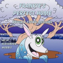 Frankie's Perfect Home - Beverly Stowe McClure, Alexander Morris