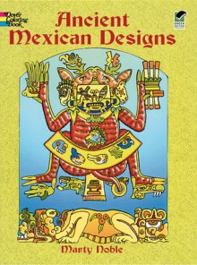 Ancient Mexican Designs - Marty Noble