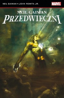 Przedwieczni - John Romita Jr., Neil Gaiman