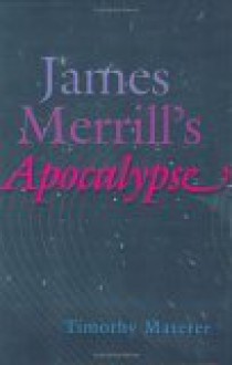 James Merrill's Apocalypse: The Internal Politics of International Cartels - Timothy Materer