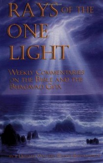 Rays of the One Light: Weekly Commentaries on the Bible & Bhagavad Gita - J. Donald Walters